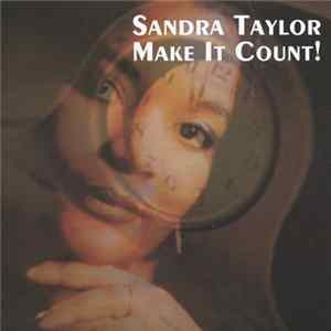 Sandra Taylor - Make It Count! FLAC