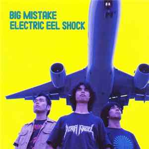 Electric Eel Shock - Big Mistake FLAC