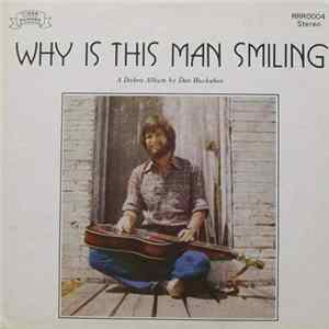 Dan Huckabee - Why Is This Man Smiling FLAC