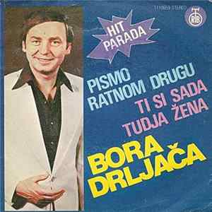 Bora Drljača - Pismo Ratnom Drugu / Ti Si Sada Tuđa Žena FLAC