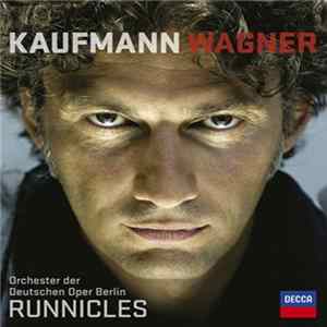 Wagner, Kaufmann, Orchester Der Deutschen Oper Berlin, Runnicles - Wagner FLAC