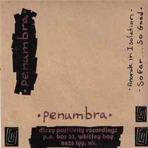 Penumbra - Anorak In Isolation / So Far...So Good FLAC