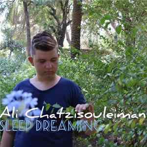 Ali Chatzisouleiman - Sleep Dreaming FLAC