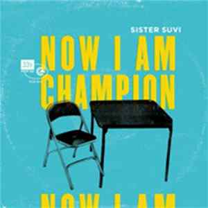 Sister Suvi - Now I Am Champion FLAC