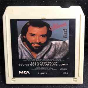 Lee Greenwood - You've Got A Good Love Comin' FLAC
