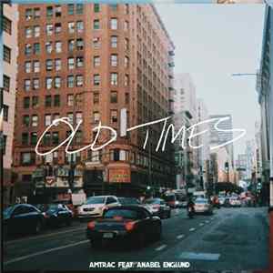 Amtrac Feat. Anabel Englund - Old Times FLAC