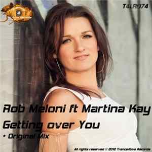 Rob Meloni Ft Martina Kay - Getting Over You FLAC