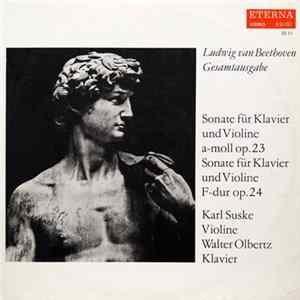 Ludwig van Beethoven - Karl Suske, Walter Olbertz - Sonate Für Klavier Und Violine A-moll Op.23 / Sonate Für Klavier Und Violine F-dur Op.24 FLAC
