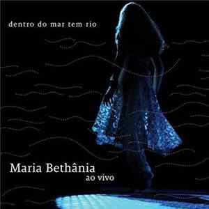 Maria Bethânia - Dentro Do Mar Tem Rio - Ao Vivo FLAC
