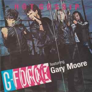 G-Force Featuring Gary Moore - Hot Gossip FLAC