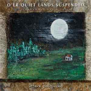 Steve Baughman - O'er Quiet Lands Suspended FLAC