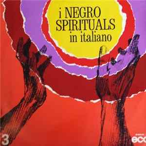 I Negro Spirituals - I Negro Spirituals In Italiano - III Serie FLAC