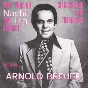 Arnold Breuer - Heut' Wird Die Nacht Zum Tag Gemacht / Sei Doch Bloß Kein Trauerkloß FLAC