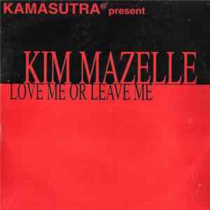 Kamasutra Present Kim Mazelle - Love Me Or Leave Me FLAC
