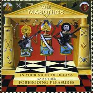 The Masonics - In Your Night Of Dreams And Other Foreboding Pleasures FLAC