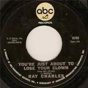Ray Charles - You're Just About To Lose Your Clown / Together Again FLAC
