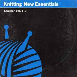 Various - Knitting New Essentials Sampler Vol. 1.0 FLAC