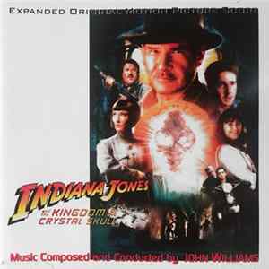 John Williams - Indiana Jones And The Kingdom Of The Crystal Skull (Expanded Original Motion Picture Score) FLAC