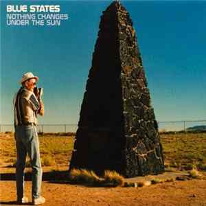 Blue States - Nothing Changes Under The Sun FLAC