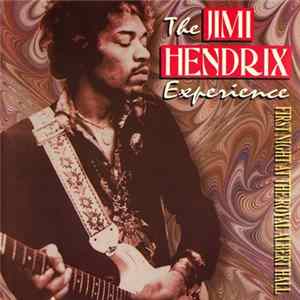 The Jimi Hendrix Experience - First Night At The Royal Albert Hall FLAC