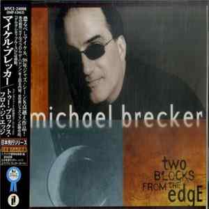 Michael Brecker - Two Blocks From The Edge FLAC