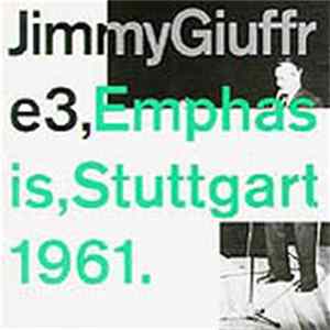 Jimmy Giuffre 3 - Emphasis, Stuttgart 1961 FLAC