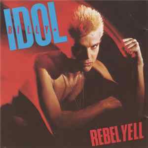 Billy Idol - Rebell Yell FLAC