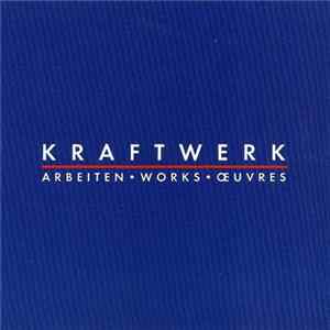 Kraftwerk - Arbeiten ・Works ・Œuvres FLAC