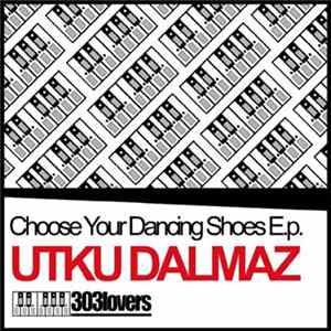 Utku Dalmaz - Choose Your Dancing Shoes E.p. FLAC