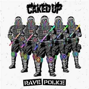 Caked Up - Rave Police FLAC