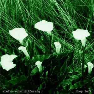 Stefan Schmidt / Farang - They Left FLAC