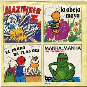 Los Chiquitines - Mazinger Z / La Abeja Maya / El Perro De Flandes / Manha, Manha (Los Teleñecos) FLAC