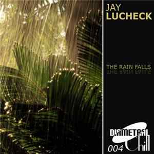 Jay Lucheck - The Rain Falls FLAC
