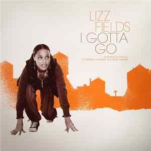 Lizz Fields - I Gotta Go FLAC