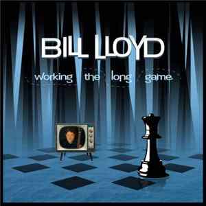 Bill Lloyd - Working The Long Game FLAC