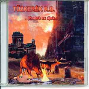 Tűzkerék R.B. - ...Jönnek Az Újak... FLAC
