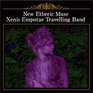 Xenis Emputae Travelling Band - New Etheric Muse FLAC