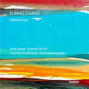 Eunho Chang - Arditti Quartet, Ensemble TaCTuS, Ensemble Contrechamps, Divertimento Ensemble - Kaleidoscope FLAC