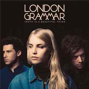 London Grammar - Truth Is A Beautiful Thing FLAC