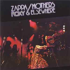 Zappa / Mothers - Roxy & Elsewhere FLAC