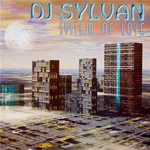 DJ Sylvan - System Of Love FLAC