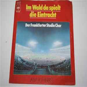Der Frankfurter Studio Chor - Im Wald, Da Spielt Die Eintracht / Am 30. Herbst FLAC