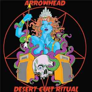 Arrowhead - Desert Cult Ritual FLAC