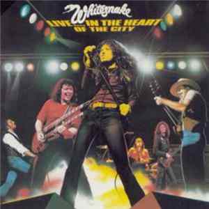 Whitesnake - Live... In The Heart Of The City FLAC