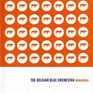 The Belgian Blue Orchestra - Elevation FLAC