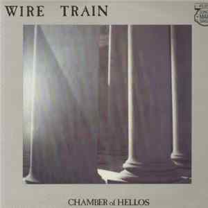 Wire Train - Chamber Of Hellos FLAC