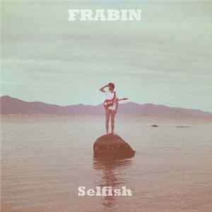 Frabin - Selfish FLAC