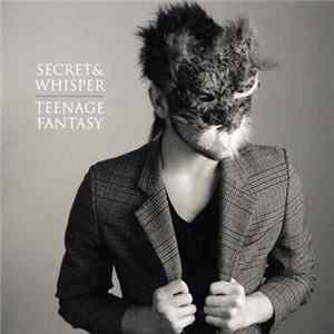 Secret&Whisper - Teenage Fantasy FLAC