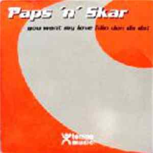 Paps N Skar - You Want My Love (Din Don Da Da) FLAC