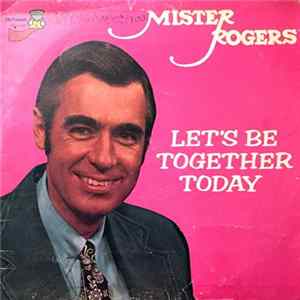 Mister Rogers - Let's Be Together Today FLAC